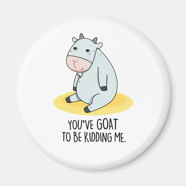 Du måste hjälpa mig att hålla mig till goat Pun. Magnet (Framsidan)