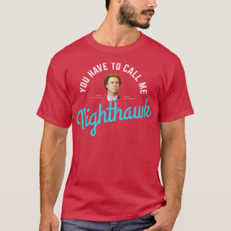 Du måste kalla mig Nighthawk T Shirt