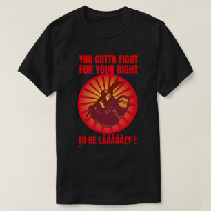 "DU MÅSTE KÄMPA FÖR DIN HÖGER." Lustigt slarv T Shirt