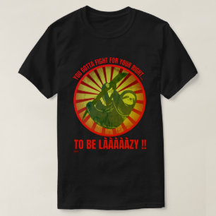 "DU MÅSTE KÄMPA FÖR DIN HÖGER." Lustigt slarv T Shirt