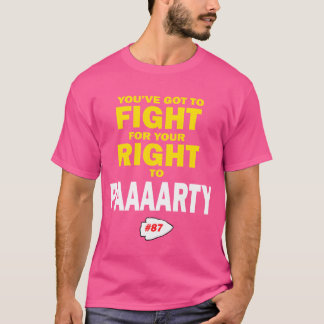 Du måste kämpa för din rätt att ha partykompisar t shirt