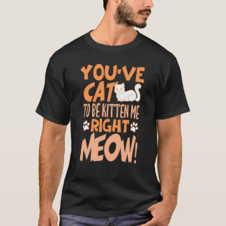 Du måste kittla mig just nu Katt kattunge T Shirt