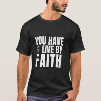 Du Måste Leva På Tro T Shirt