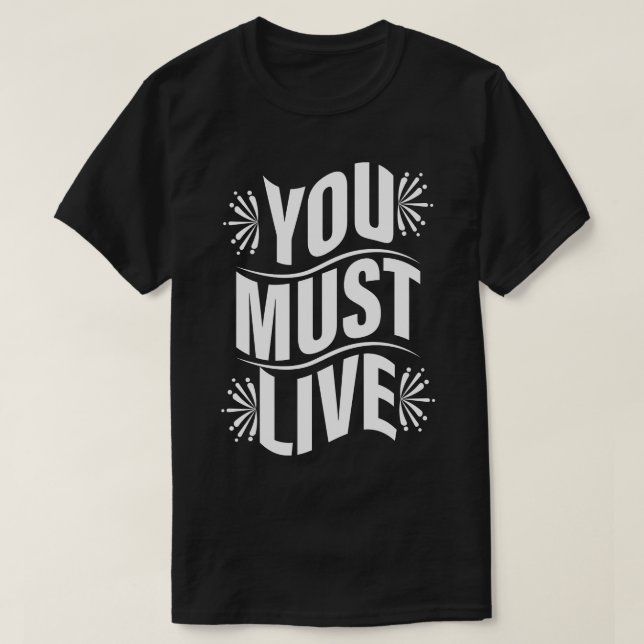 Du måste leva t shirt (Design framsida)