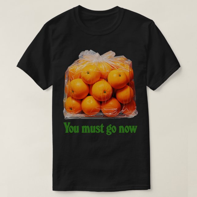 Du måste nu gå i Orangens bag T Shirt (Design framsida)