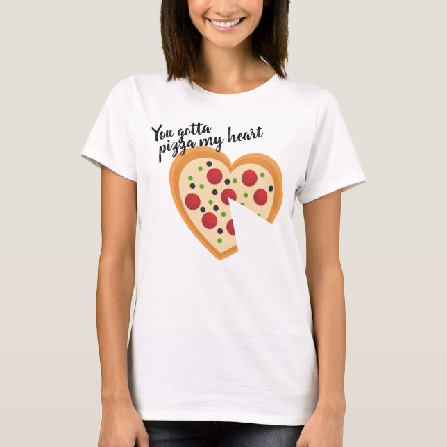 Du måste pizza Me Heart Pun T Shirt (Framsida)