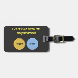 Du måste separera behållan - politik och religion bagagebricka