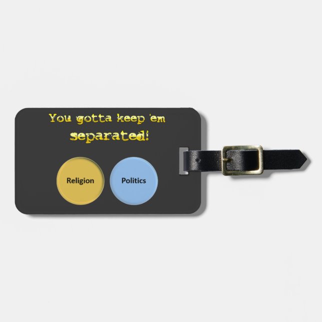 Du måste separera behållan - politik och religion bagagebricka (Horisontell Framsida)