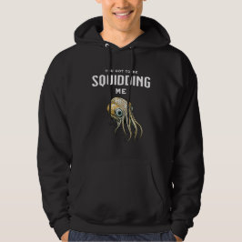 Du Måste Skämtar Med Mig Rolig Bläckfisk Puns Hoodie