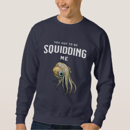 Du Måste Skämtar Med Mig Rolig Bläckfisk Puns Lång Ärmad Tröja