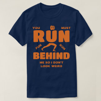 Du måste Springa bakom mig T Shirt