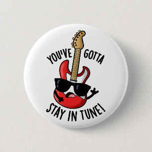 Du måste stanna i Tune Funny Guitar Pun Knapp