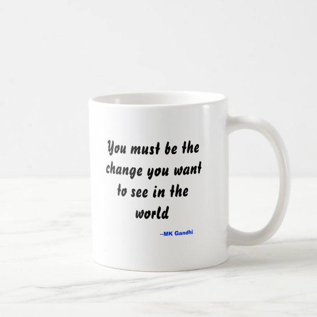Du måste vara ändringen som du önskar att se i kaffemugg (Höger)