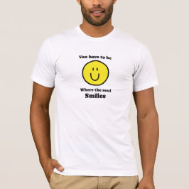Du måste vara där själen leker. t shirt