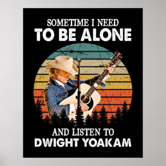 Du måste vara Ensam och lyssna på Dwight Yoakam Re Poster