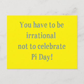 Du måste vara irrationell Pi Day Humor Vykort