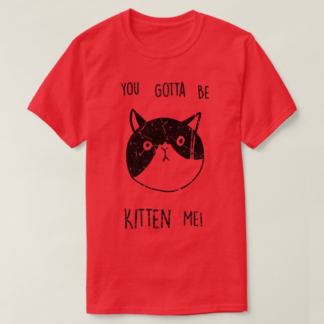 Du måste vara Kitten... Kitten Cat Lover Vint T Shirt (Design framsida)