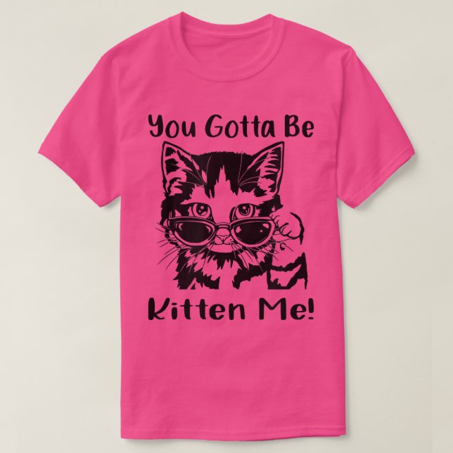 Du måste vara kitten mig  t shirt (Design framsida)