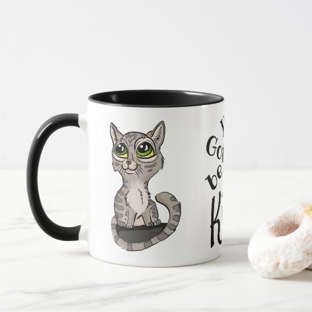 Du måste vara Kitten Pun Mugg (Med munk)