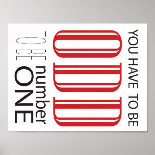 Du måste vara konstig för att vara nummer ett poster