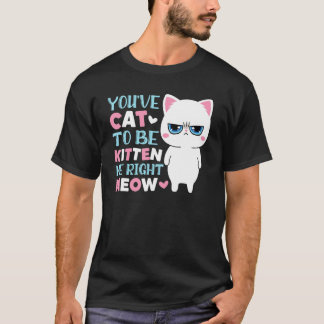 Du måste vara sötsak för mig Mjao Kisse Katt T Shirt