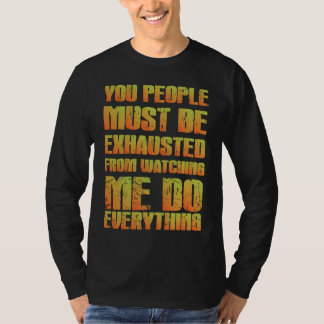 Du måste vara utmattad Sarksatisk Orange T Shirt