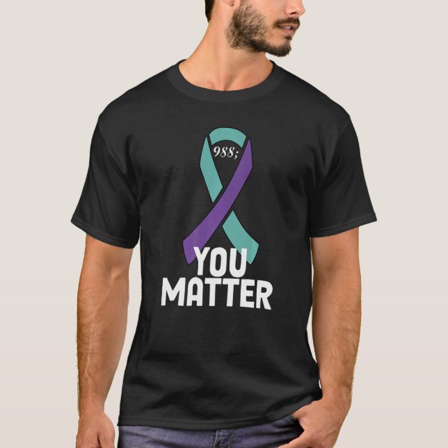 Du matchar 988 Självmordsförebyggande medvetandegö T Shirt (Framsida)