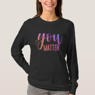 Du Matter lärarterapi för psykisk hälsa Inspira T Shirt
