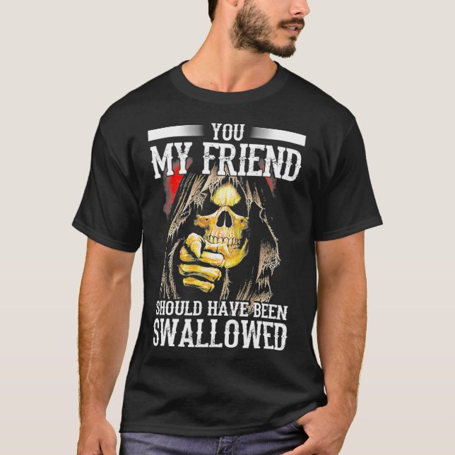 Du min vän borde ha Svalts T Shirt (Framsida)