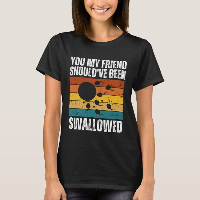 Du min vän borde ha Svalts Vuxen Sper T Shirt (Framsida)