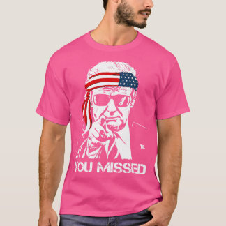 Du missade 2024 års mordförsök t shirt