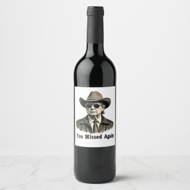 Du missade ånyo Cowboy Trump-val Vinflaska Etikett (Framsida)