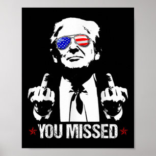 Du missade Donald Trump Funny Pro Trump 2024 Poster