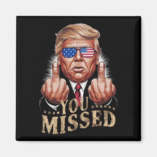 Du missade Donald Trump USA-val Magnet (Framsidan)