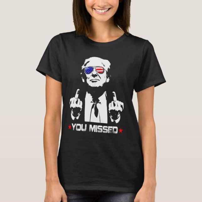 Du missade! Funny amerikansk president T Shirt (Framsida)