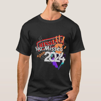 Du missade igen-2024 t shirt