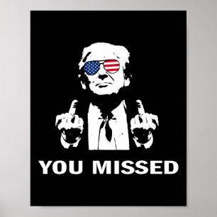 Du missade Shot Republican Pro Trump Poster