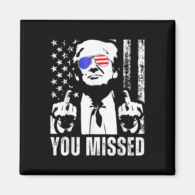Du missade Trump 2024 US American Flagga Funny (fo Magnet (Framsidan)