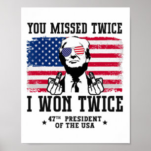 Du missade två gånger i Won Twice Trump Won 47 Tru Poster