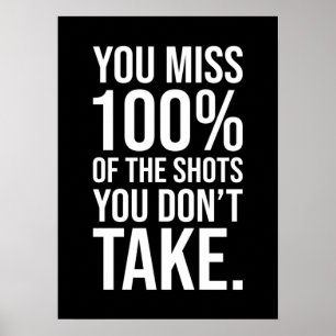 Du missar 100% av de stötar du inte tar poster