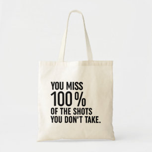 Du missar 100% av de stötar du inte tar tygkasse