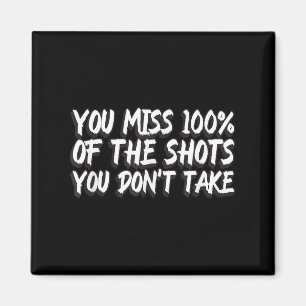 Du Missar 100% Av Skotten Du Inte Tar Motivation Magnet