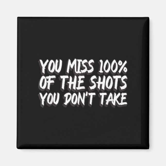 Du Missar 100% Av Skotten Du Inte Tar Motivation Magnet (Framsidan)