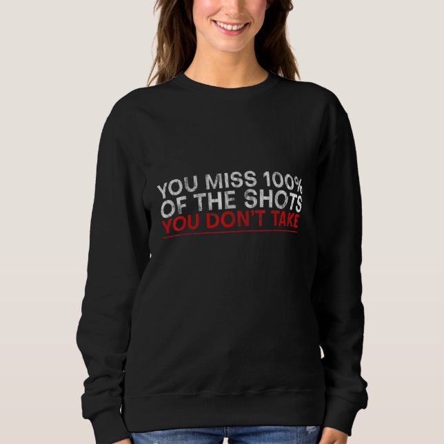 Du Missar 100 Av Skotten Du Inte Tar       T Shirt (Framsida)