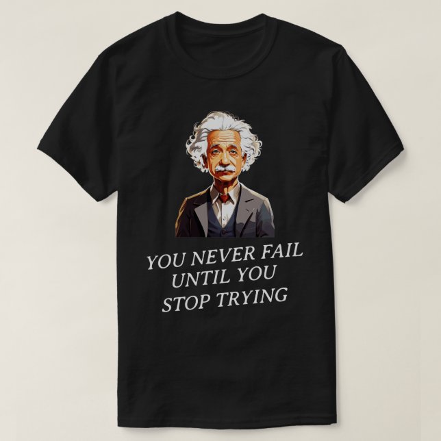 Du misslyckas aldrig t shirt (Design framsida)