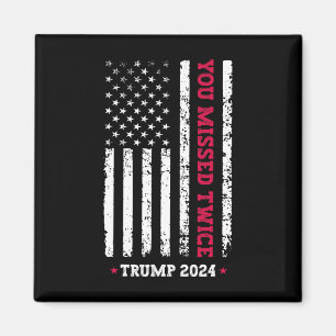 Du Miste Två Gånger Trump President 2025 - Trump 4 Magnet