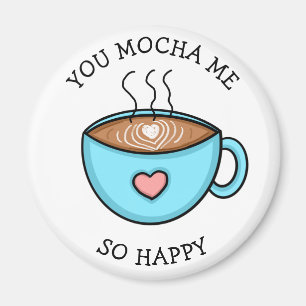 Du Mocha mig så Lycklig, kaffe Pun Magnet