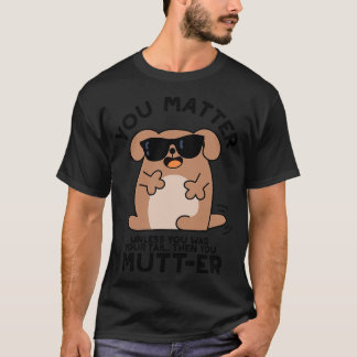 Du Mutter Funny Positive Hund Pun 1 T Shirt