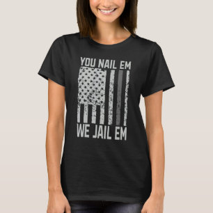 Du, Nagel, vi avlivar honom... T Shirt