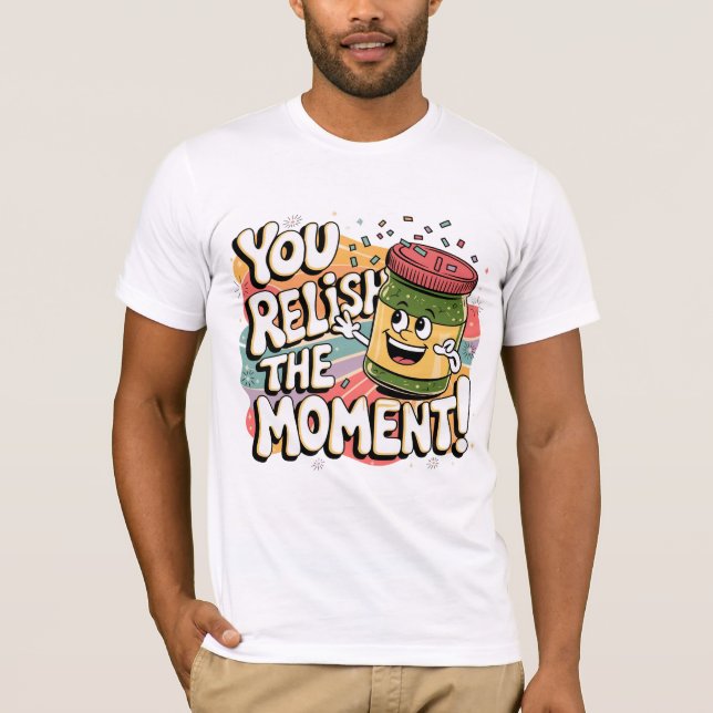 Du njuter av ögonblicket! t shirt (Framsida)
